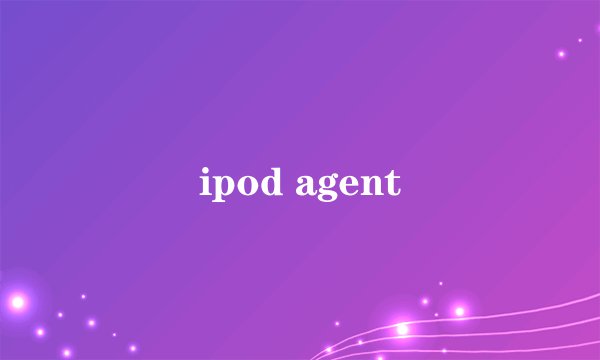 ipod agent