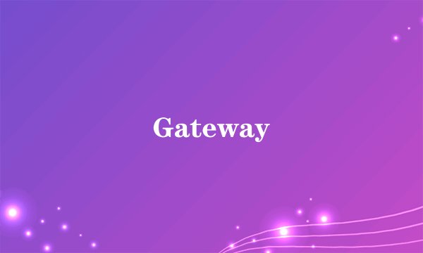 Gateway