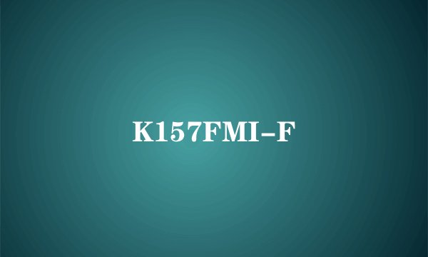 K157FMI-F
