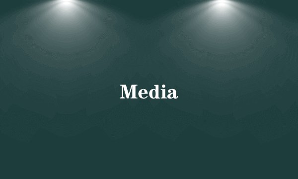 Media