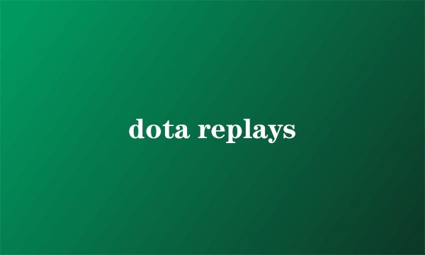 dota replays